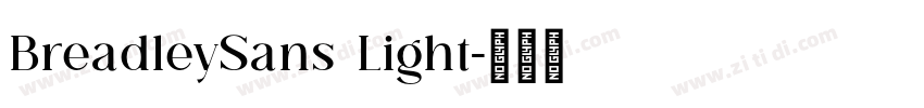 BreadleySans Light字体转换 BreadleySans Light字体转换